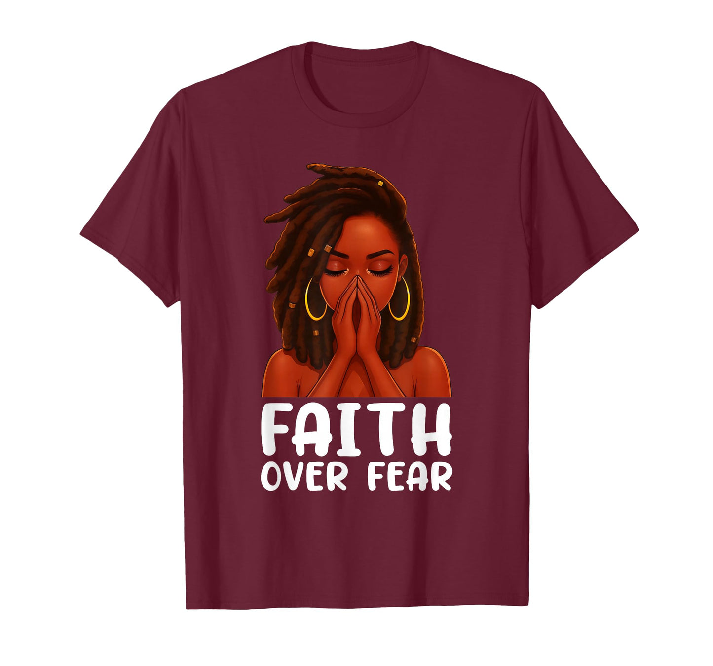 Faith Over Fear Loc'd Girl Black Woman Pray Christian T-Shirt