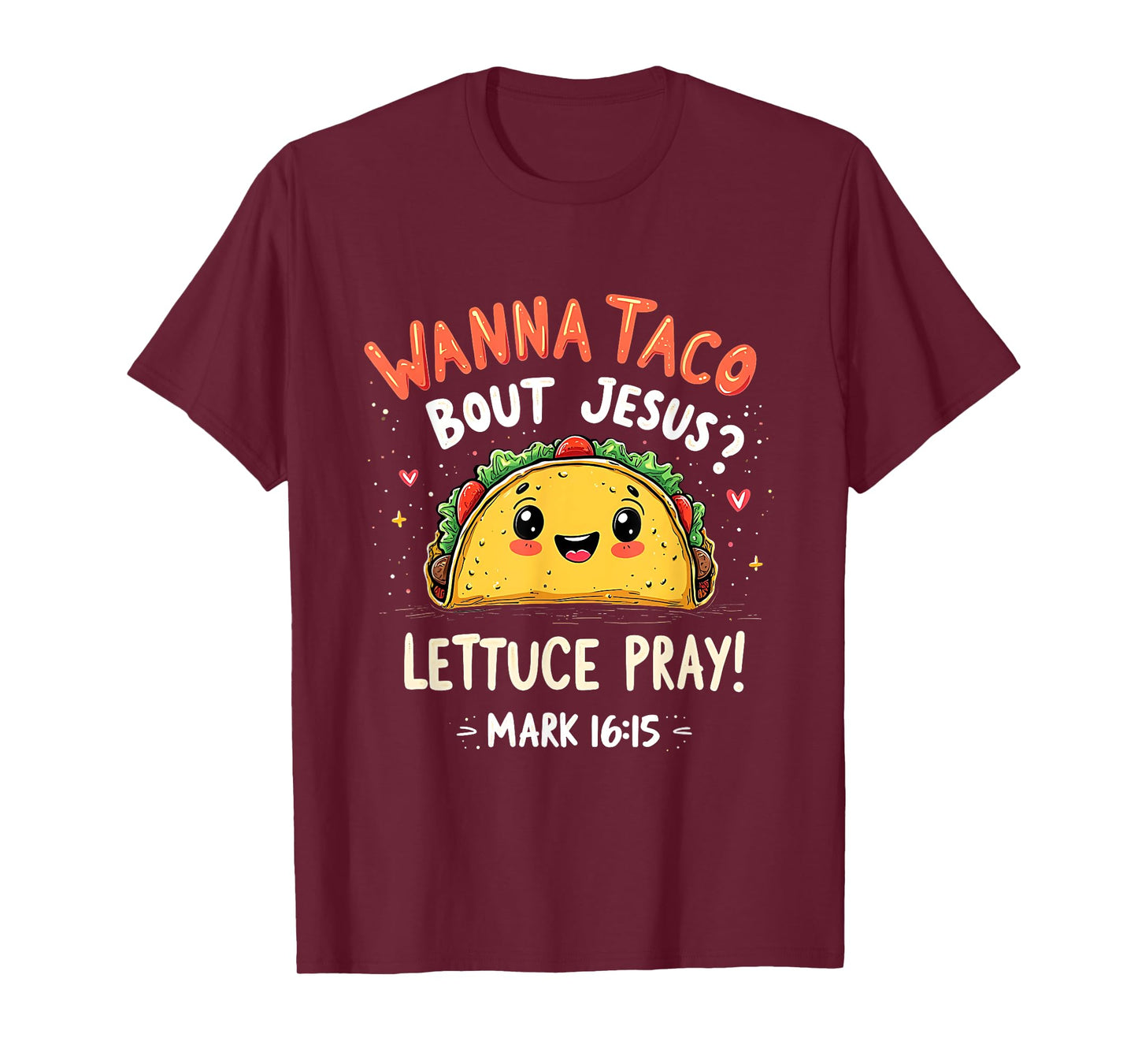 Taco Bout Jesus Lettuce Pray Cute Funny Christian Gift T-Shirt