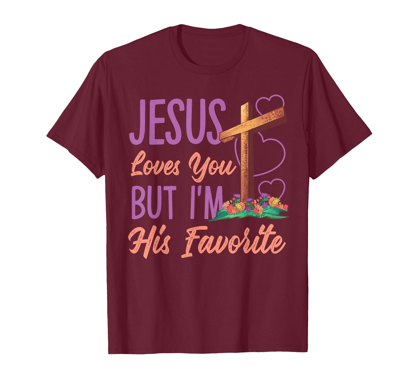 Jesus Loves You But I'm His Favorite Design T-Shirt