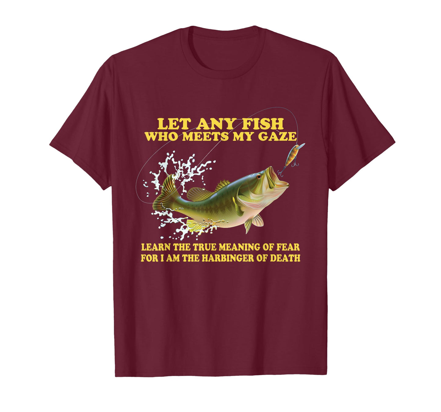 Let Any Fish Who Meets My Gaze Learn The True-Meaning T-Shirt