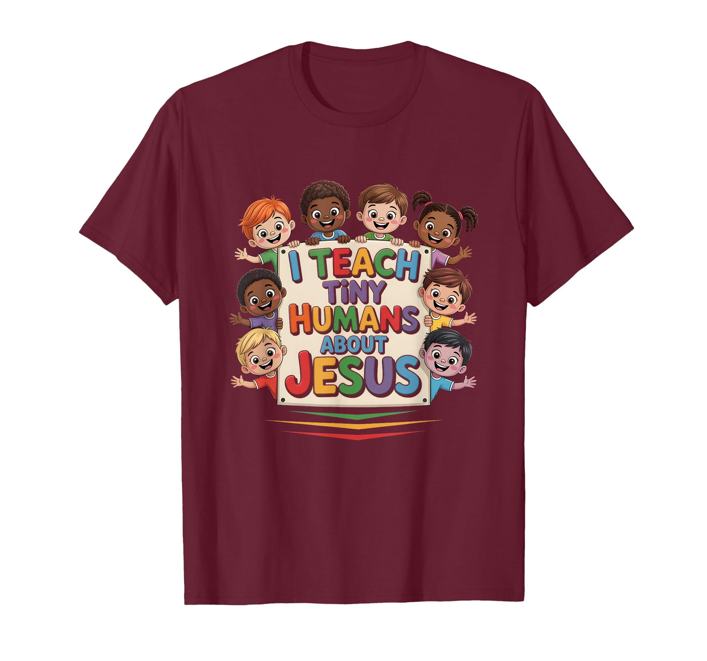 I Teach Tiny Humans About Jesus Colorful Christian Teacher T-Shirt