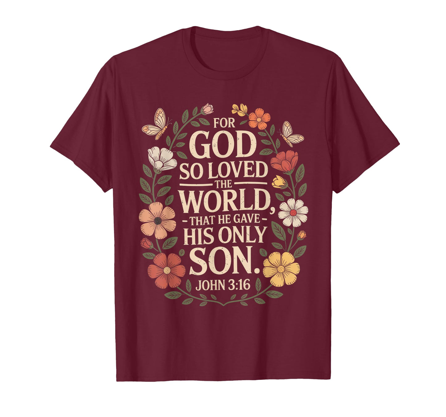 for God So Loved The World Only Son John 3:16 Christian T-Shirt