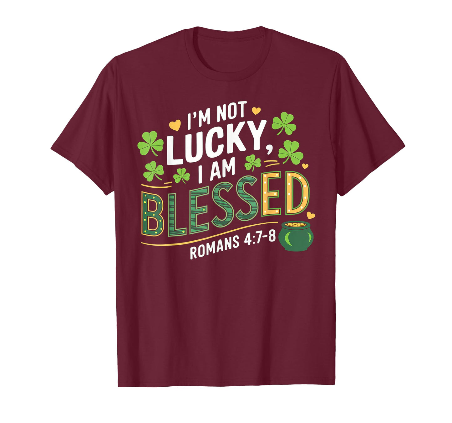 Christian Jesus St Patricks Day I'm Not Lucky I'm Blessed T-Shirt
