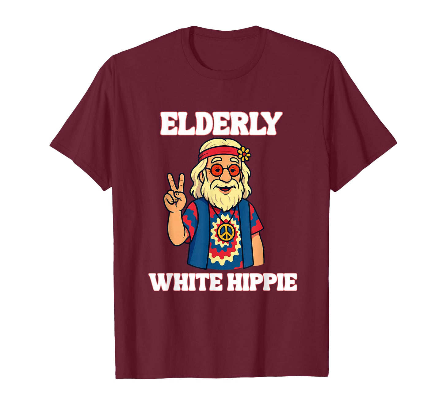 Elderly White Hippie Trending Funny Saying T-Shirt