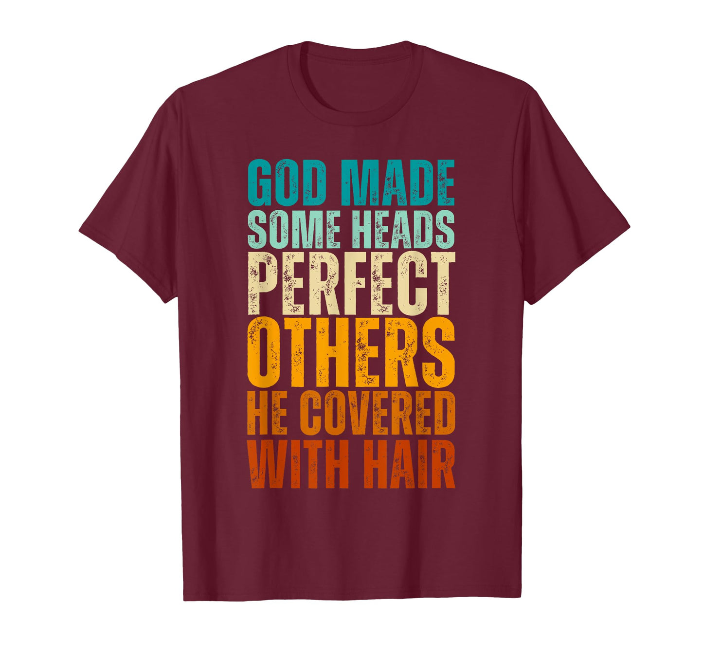God Made Some Heads Perfect Others He Covered With Hair T-Shirt