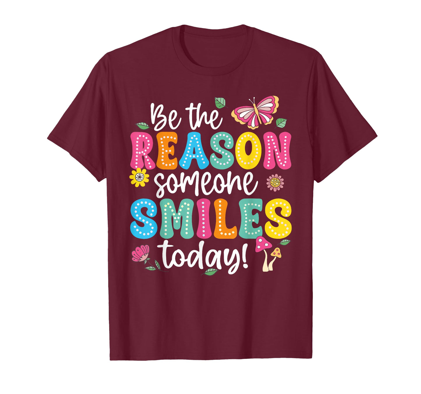 Inspirational Quote Funny Be The Reason Someone Smiles Today T-Shirt