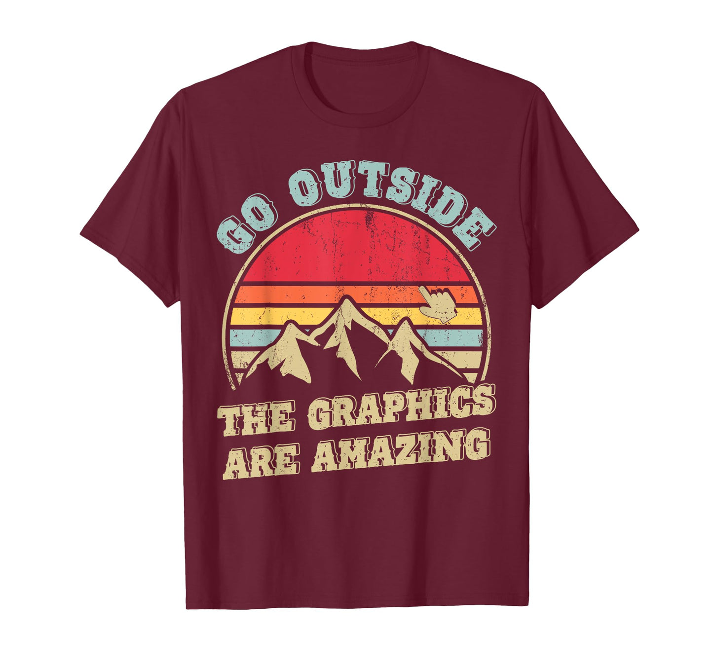 Go Outside The Graphics Are Amazing T-Shirt