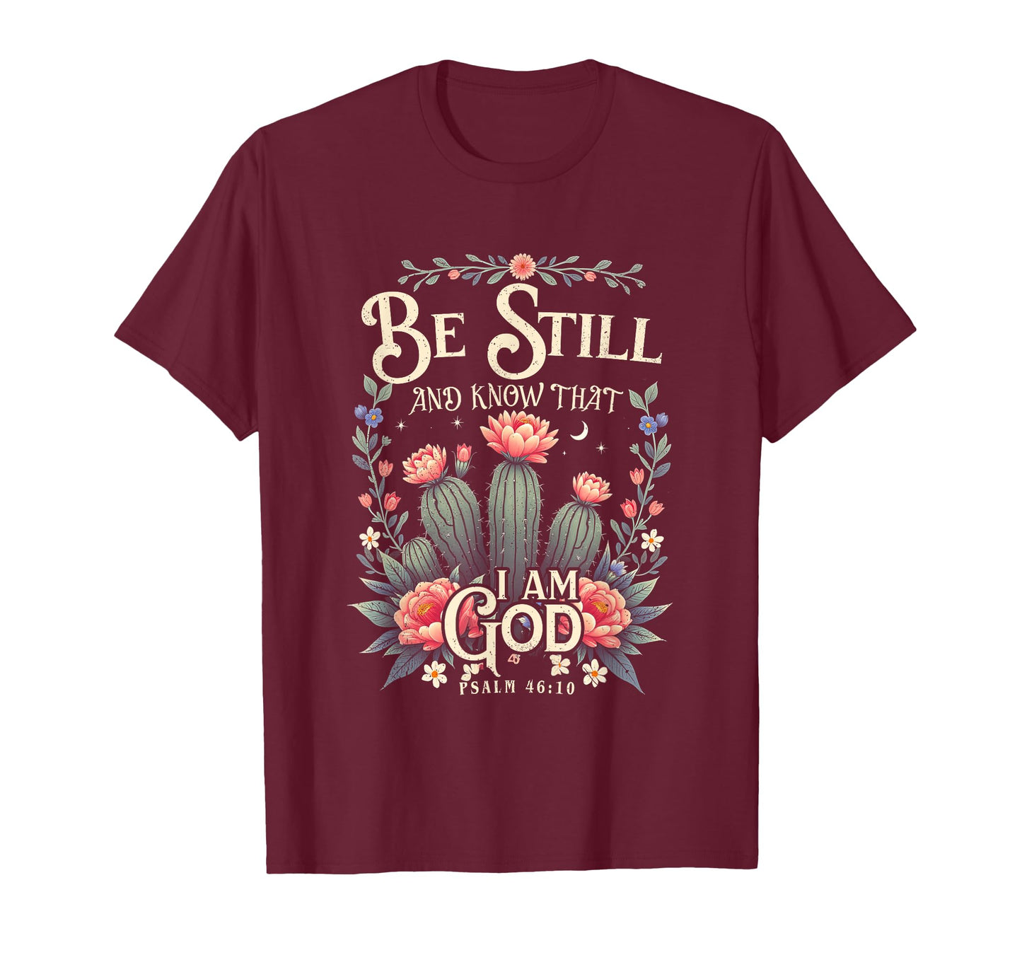 Be-Still and Know That I-Am-God Christian Scripture Faith T-Shirt