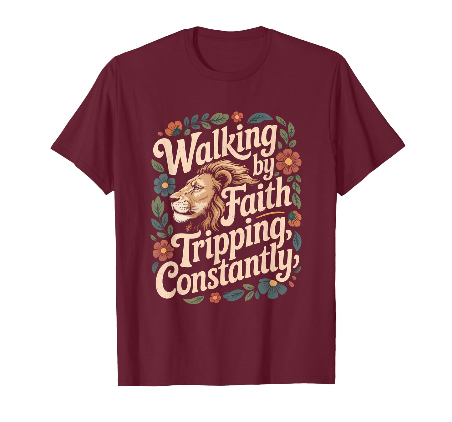Walking by Faith Tripping Constantly Funny Walk with God T-Shirt