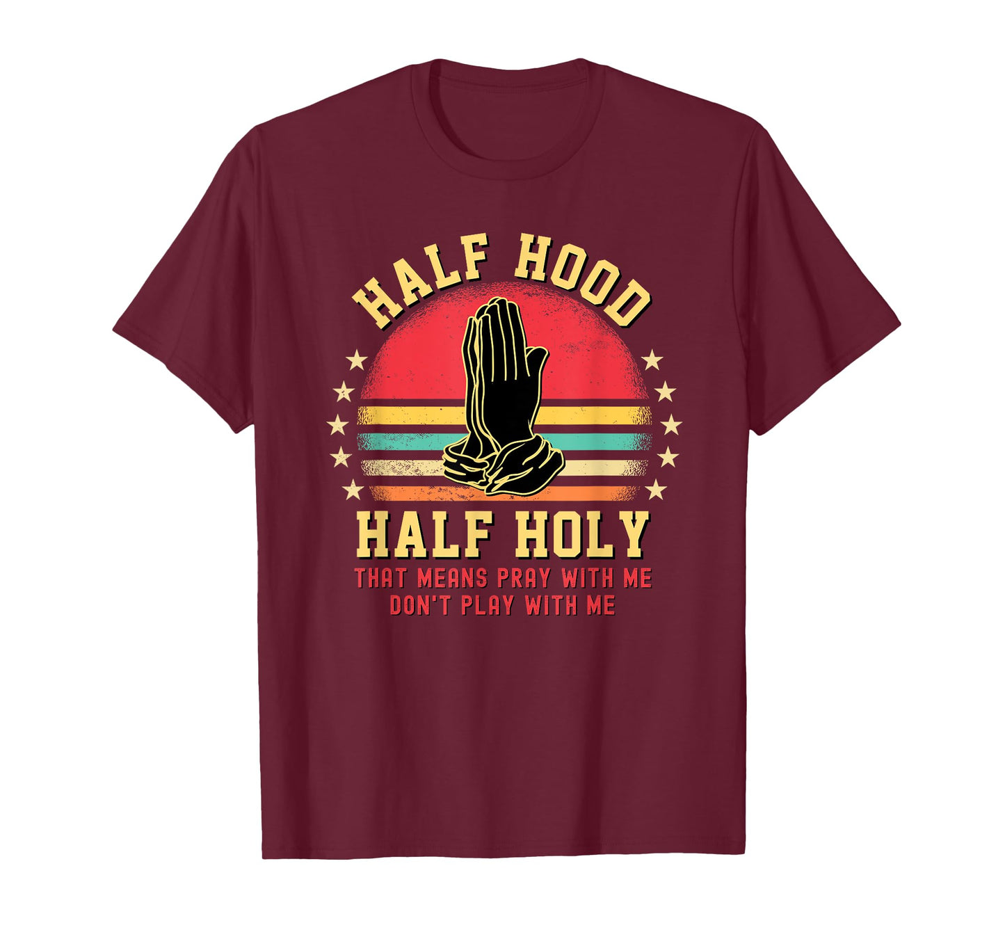 Half Hood Half Holy Tshirt For Christian Women Pray With Me T-Shirt