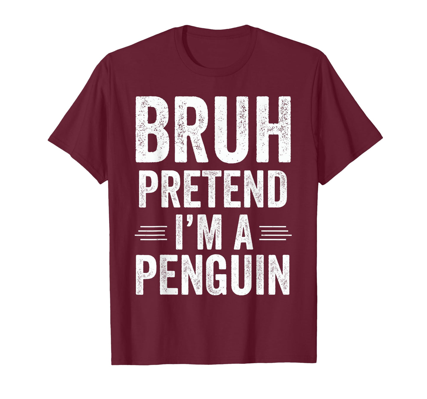 Penguin Costume Halloween Bruh Pretend I'm A Penguin Funny T-Shirt