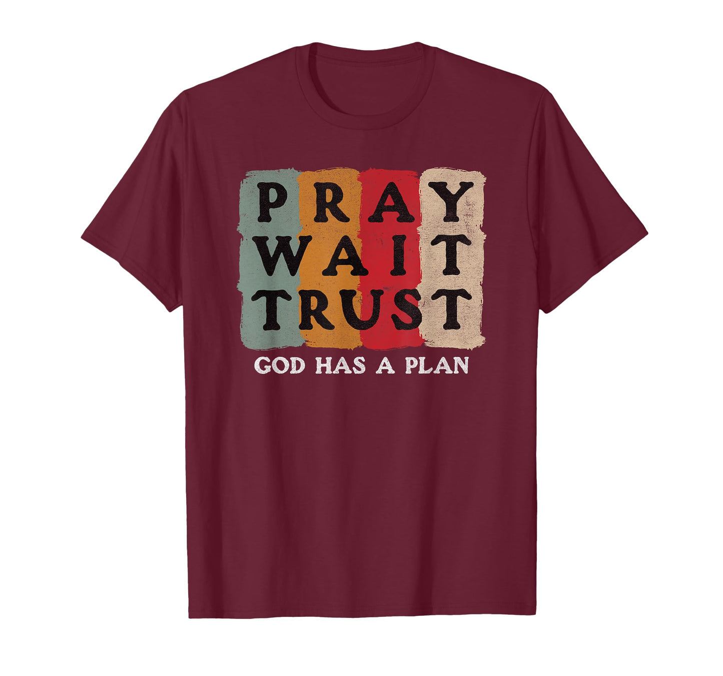 Pray Wait Trust God Has A Plan Vintage Christian T-Shirt