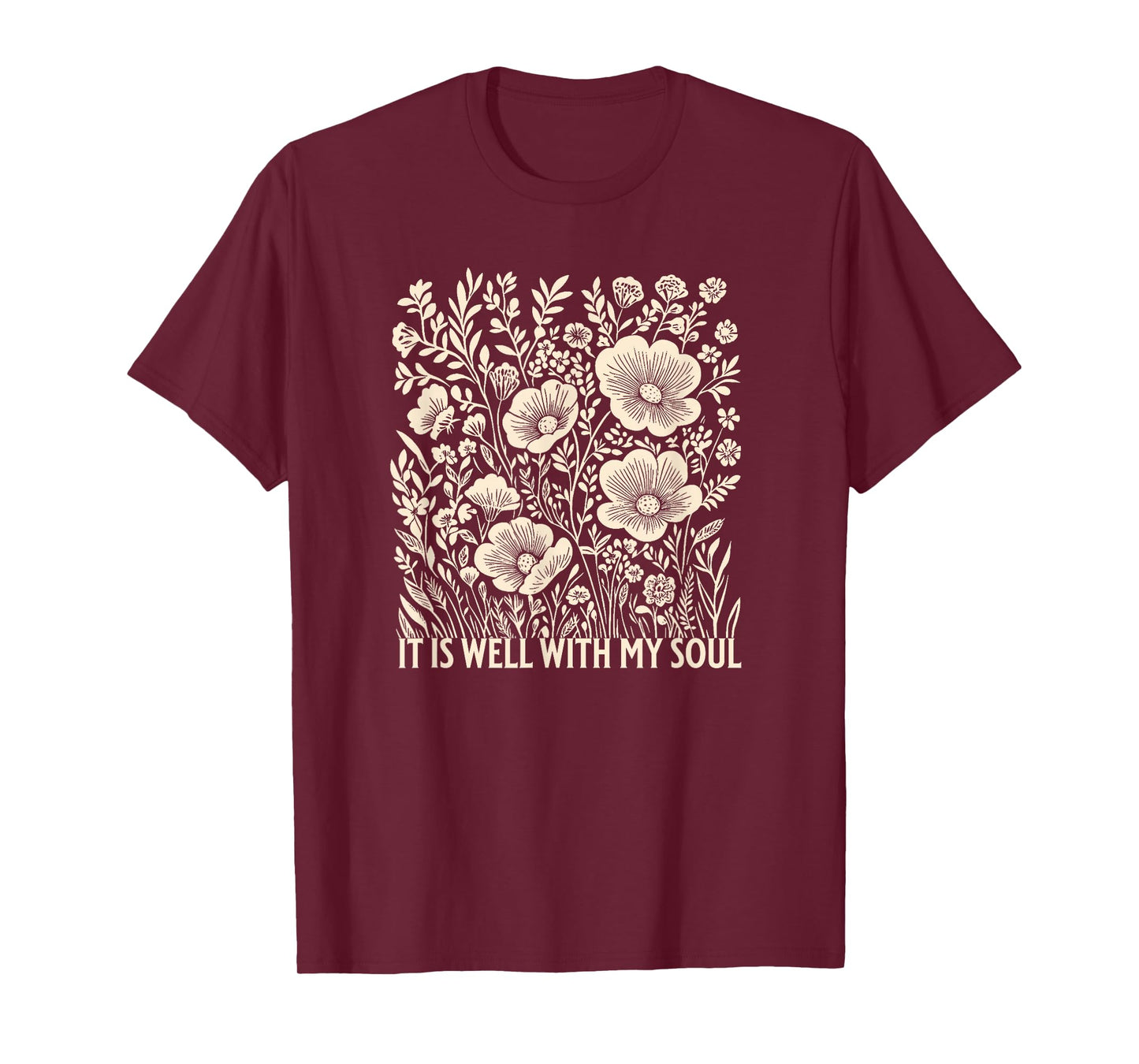 Floral Christian Bible Verse - It is Well with My Soul T-Shirt