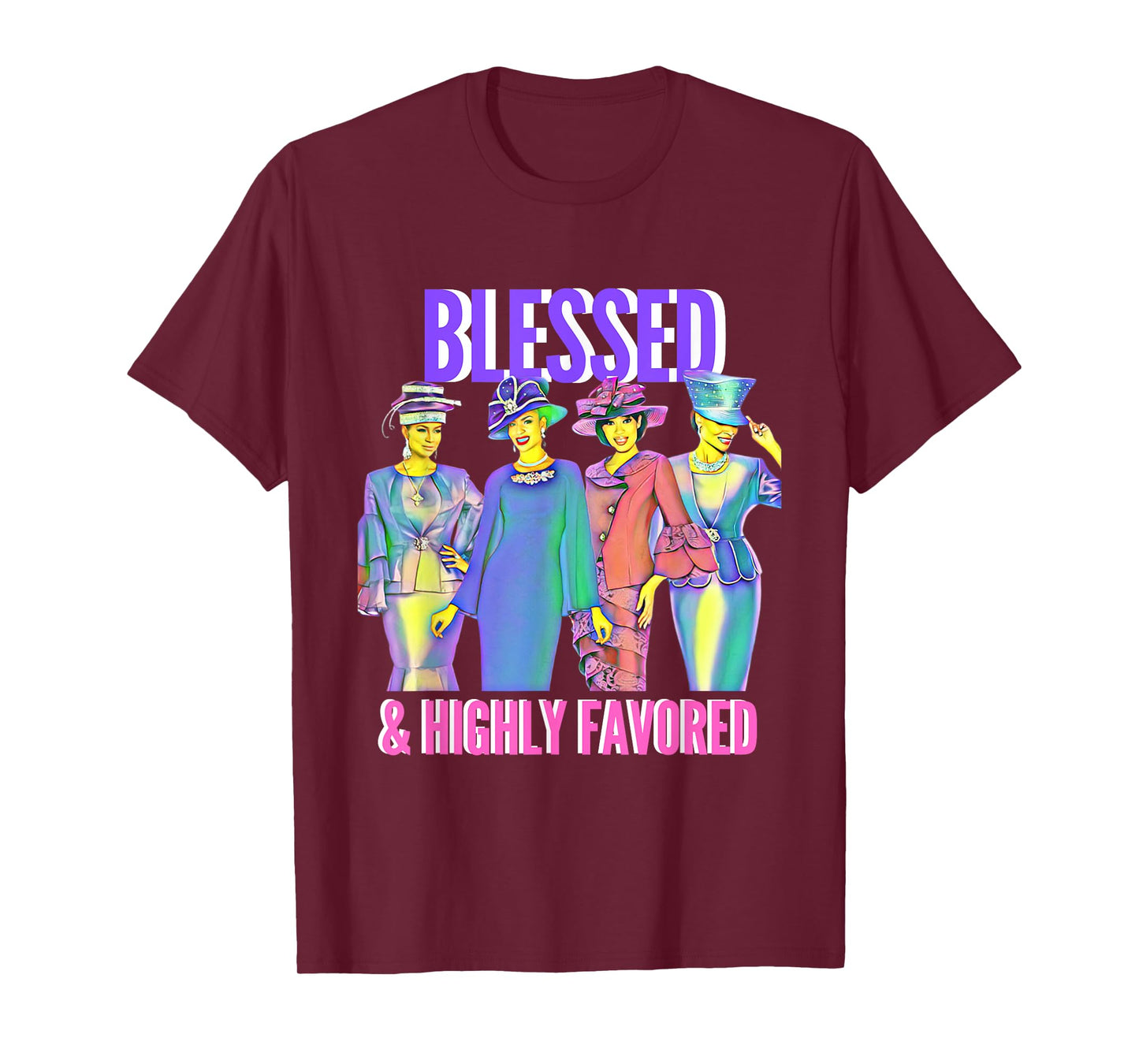 Blessed and Highly Favored Christian Inspirational Tshirt