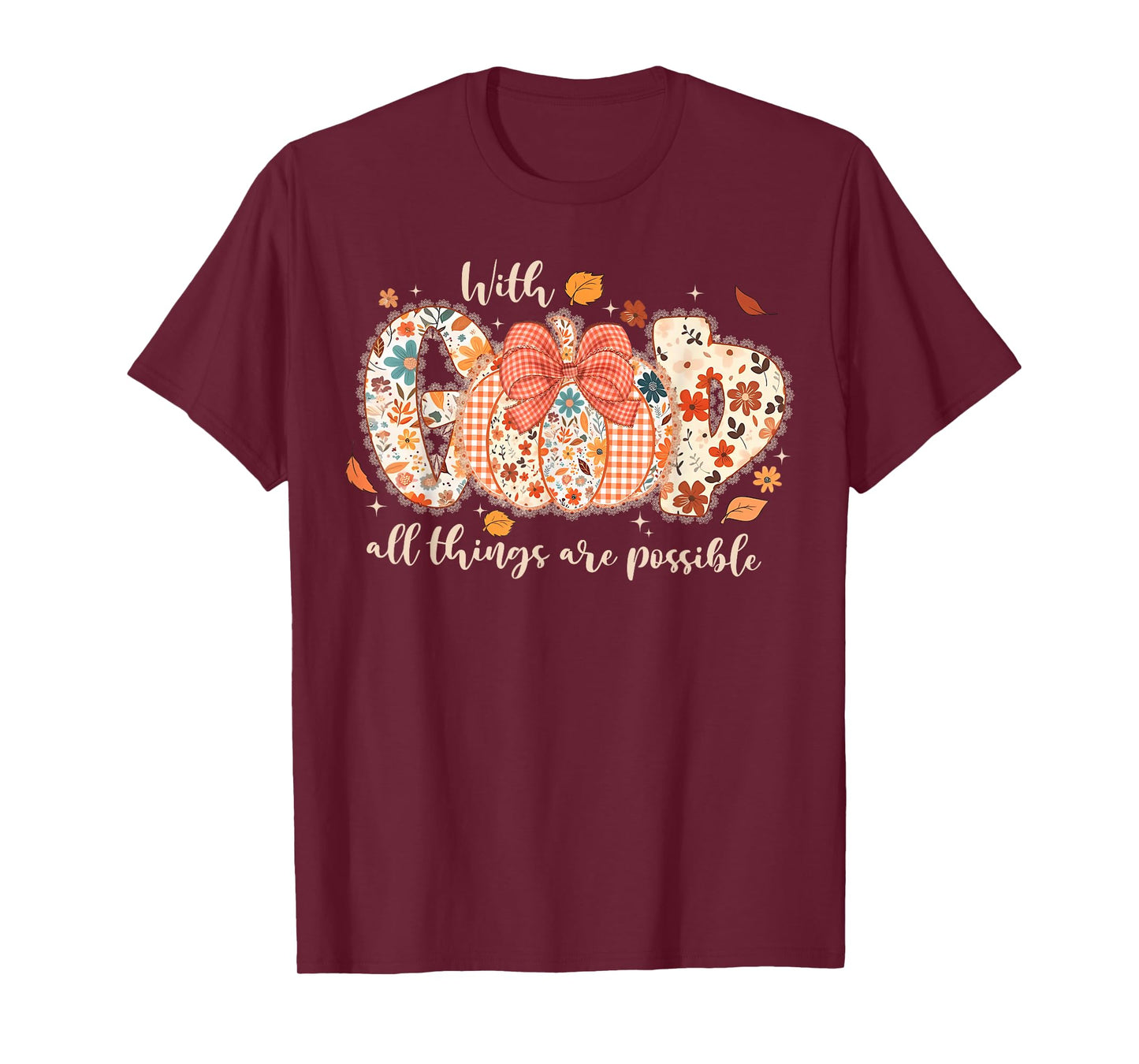 with GOD All Things are Possible Christian Fall Pumpkin Lace T-Shirt