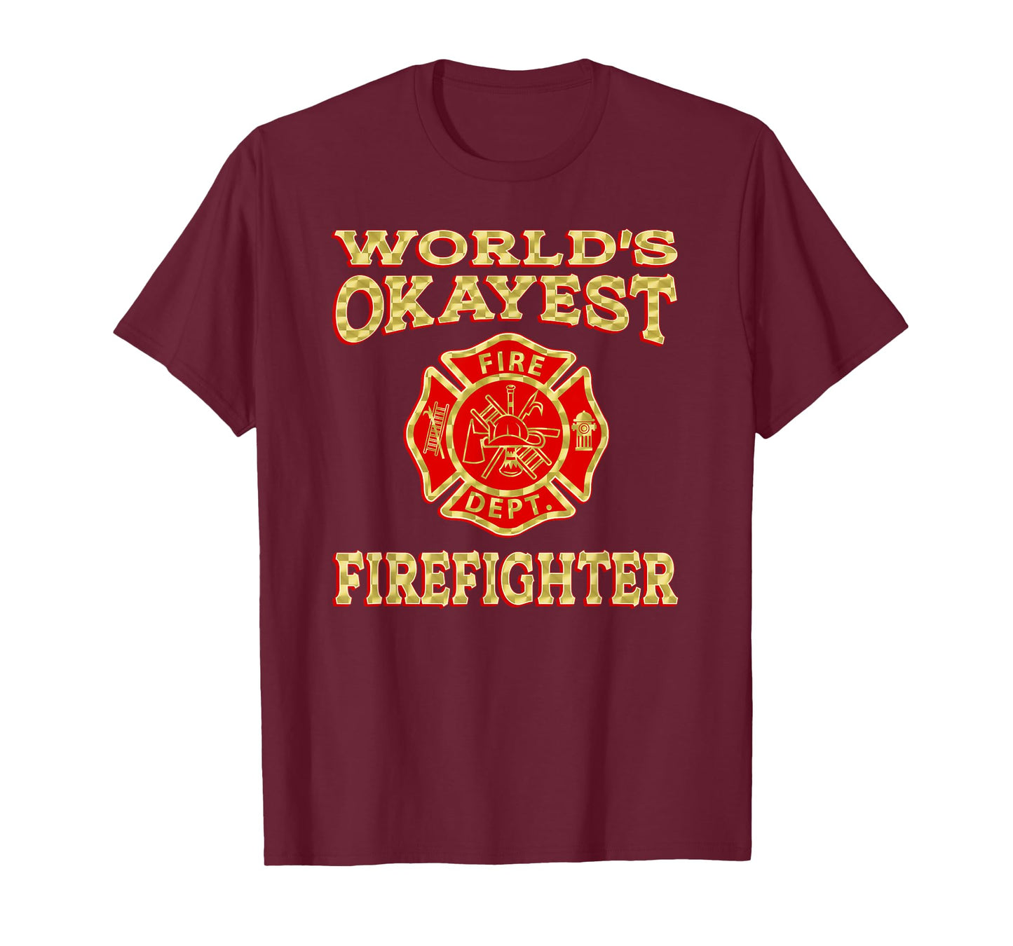 WORLDS OKAYEST FIREFIGHTER Fireman funny firefighter gift T-Shirt