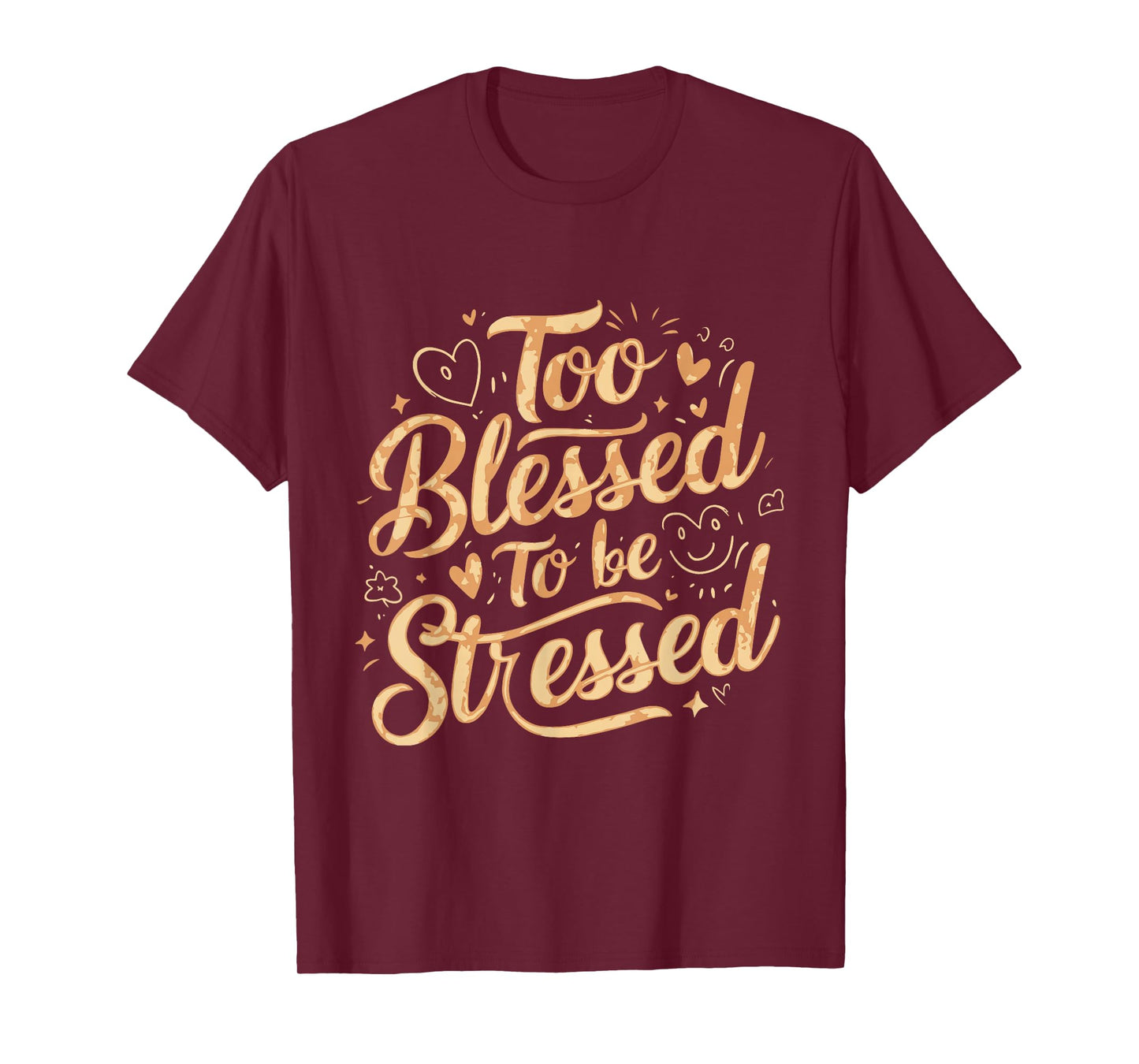 Too Blessed To Be Stressed T-Shirt