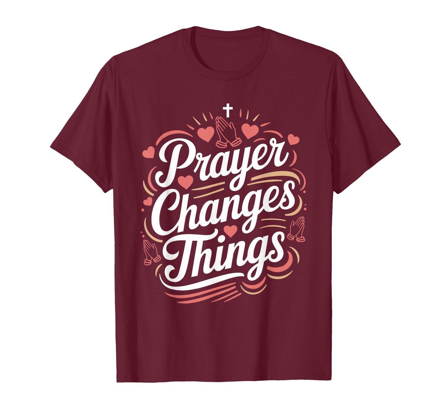 Prayer Changes Things Christian Faith T-Shirt