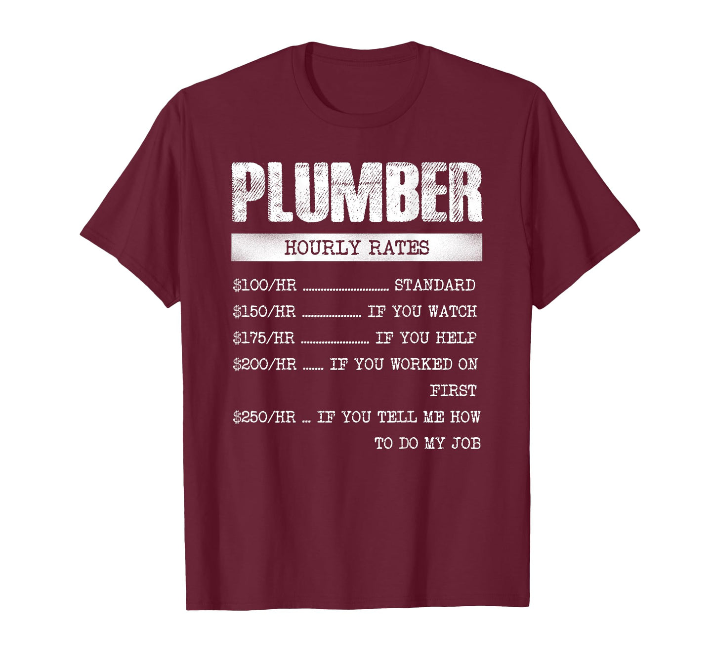 Plumber Hourly Rates Funny Text Design On The Back T-Shirt