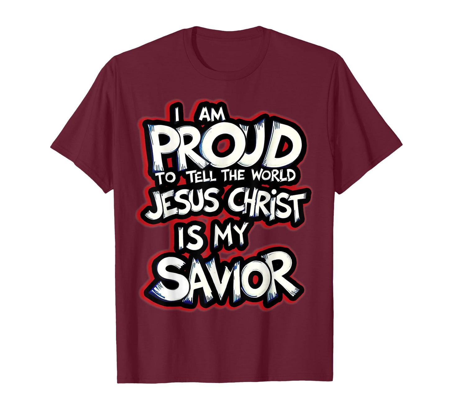 I Am Proud To Tell The World Jesus Christ Is My Savior Quote T-Shirt