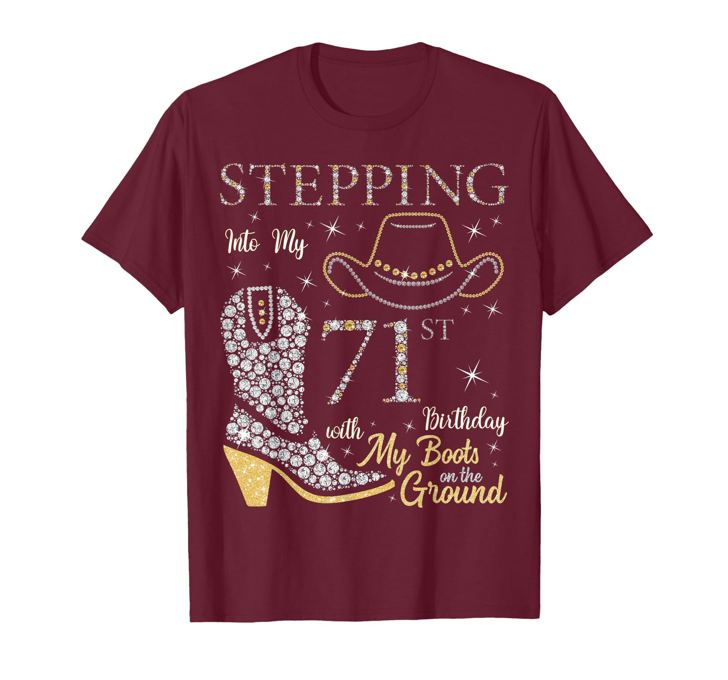 Stepping Into My 71st Birthday With My Boots On The Ground T-Shirt