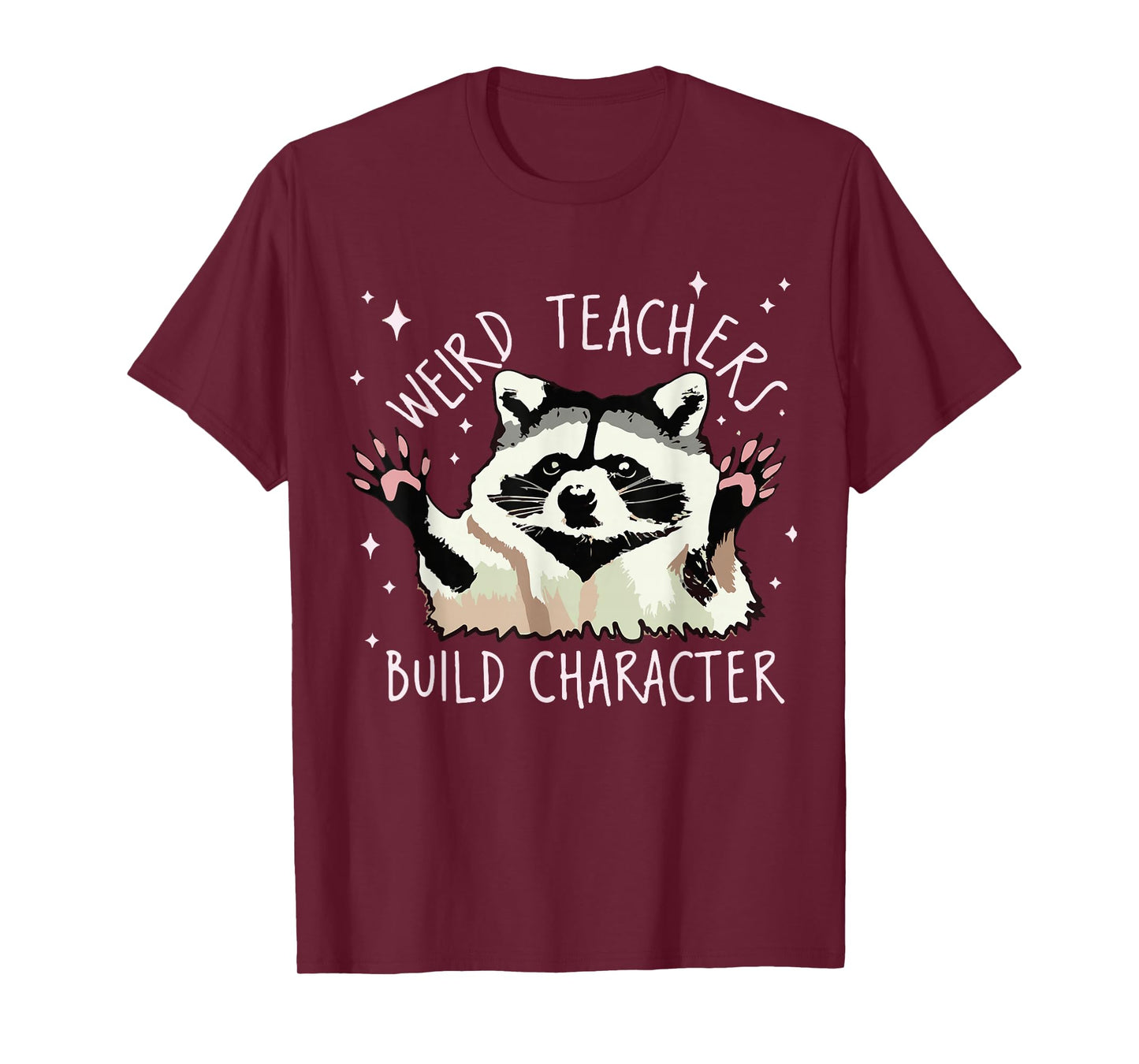 Weird Teachers Build Character Raccoon Teacher Appreciation T-Shirt
