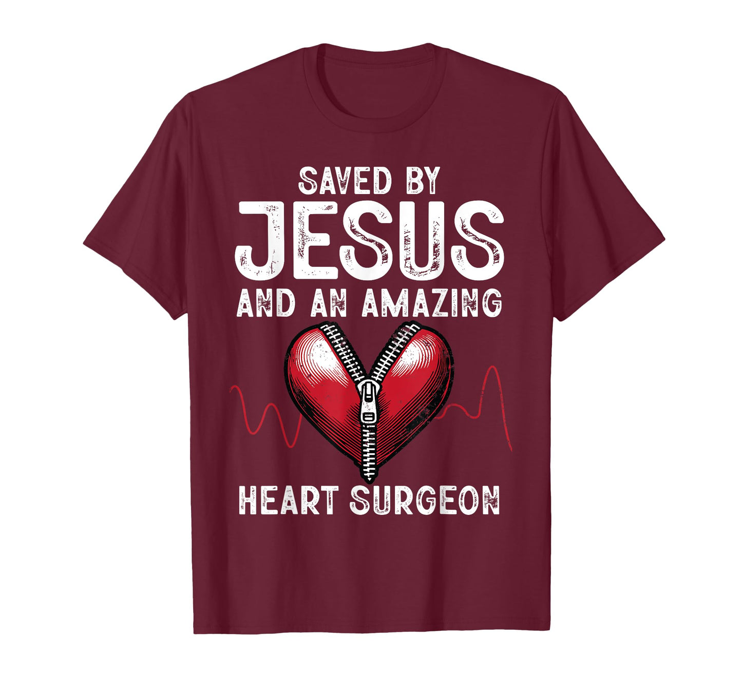Saved By Jesus And An Amazing Heart Surgeon Funny Surgery T-Shirt