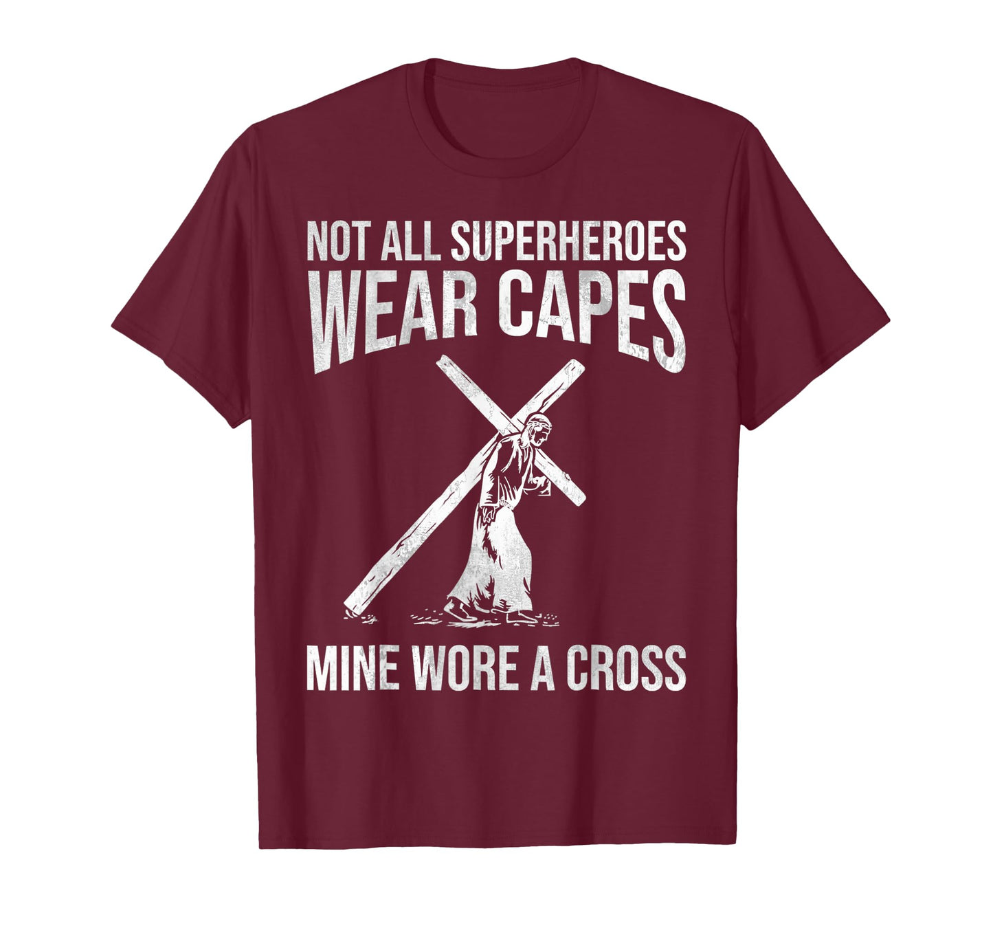Not All Superheroes Wear Capes, Mine Wore A Cross Love Jesus T-Shirt