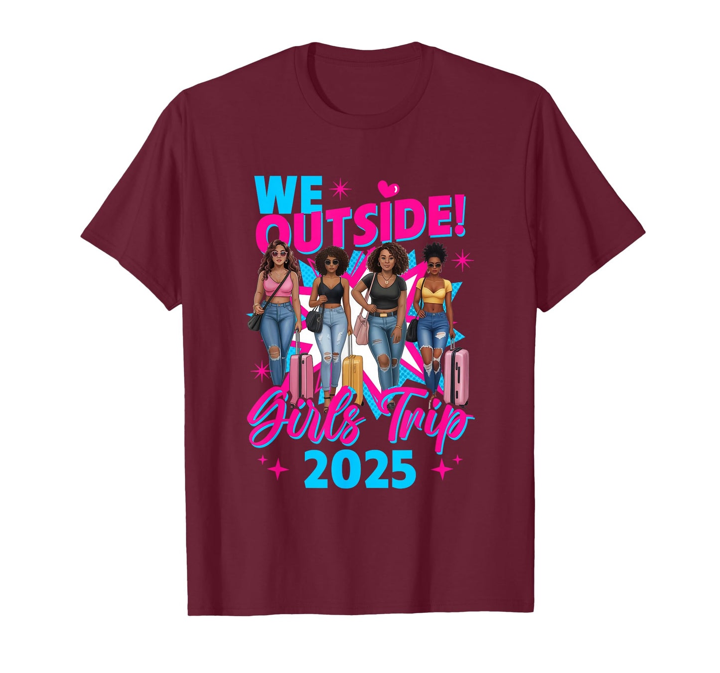 We Outside Girls Trip 2025 Afro Girls Black Womens Together T-Shirt