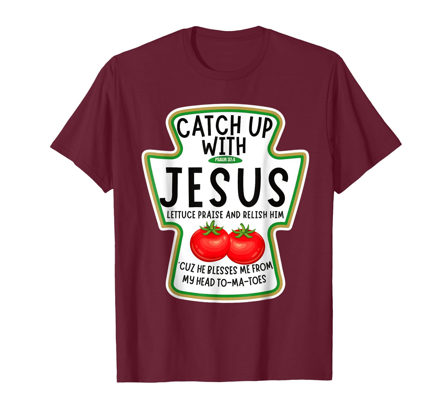 Catch Up With Jesus Ketchup costume Funny Christian T-Shirt