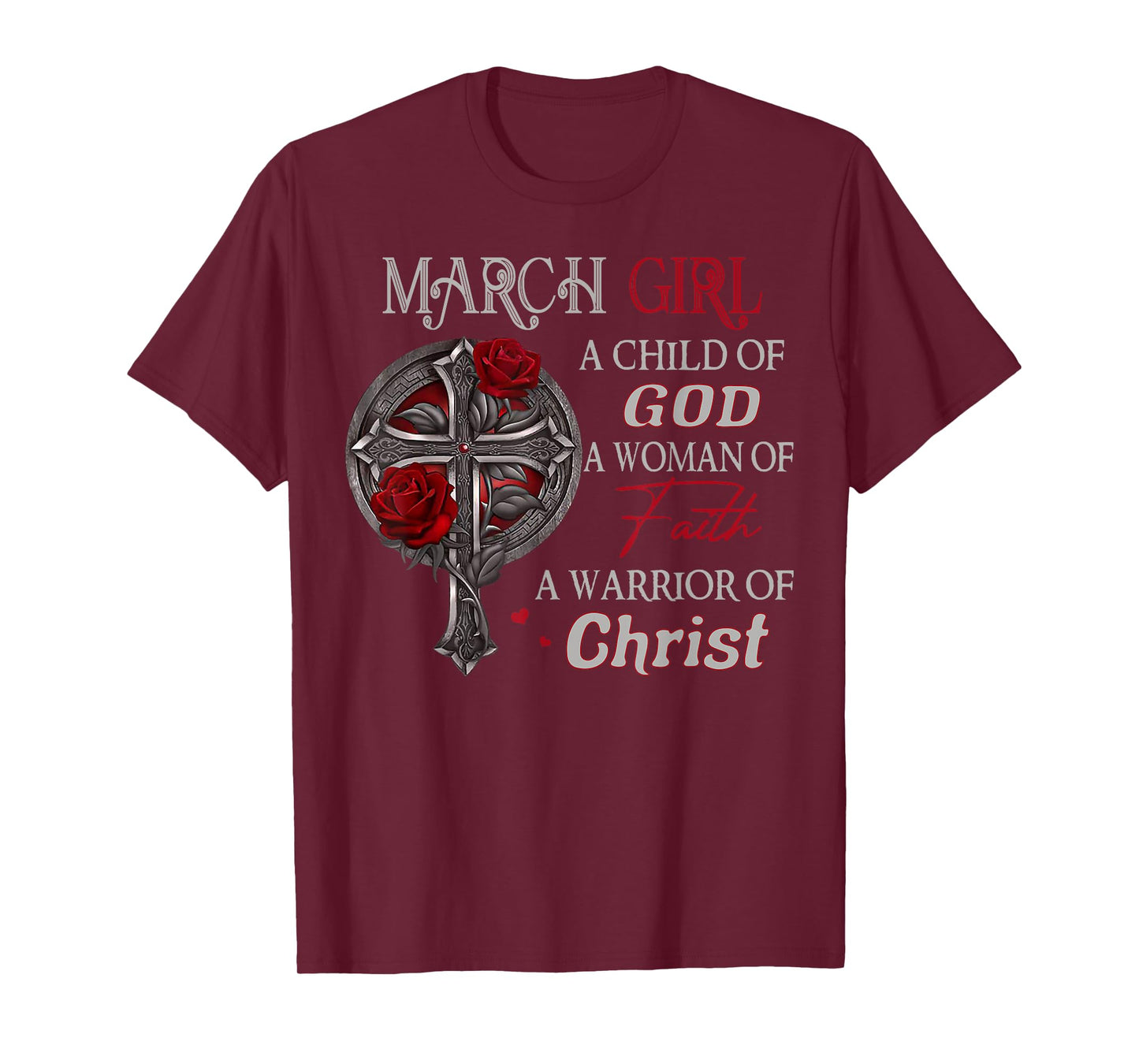 March Girl A Child Of God A Woman Of Faith A Warrior T-Shirt