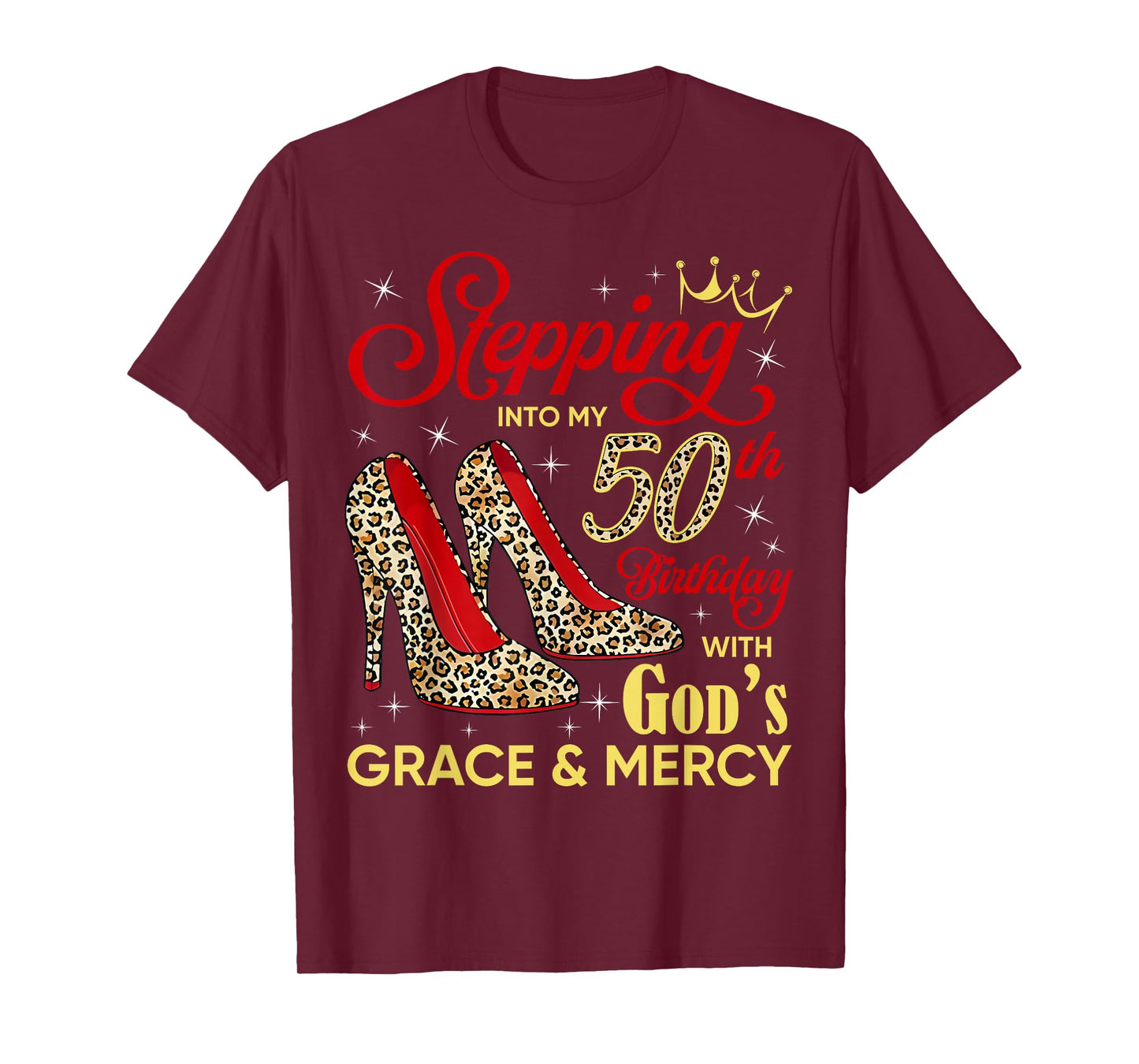Stepping Into My 50th Birthday Gods Grace Leopard High Heels T-Shirt