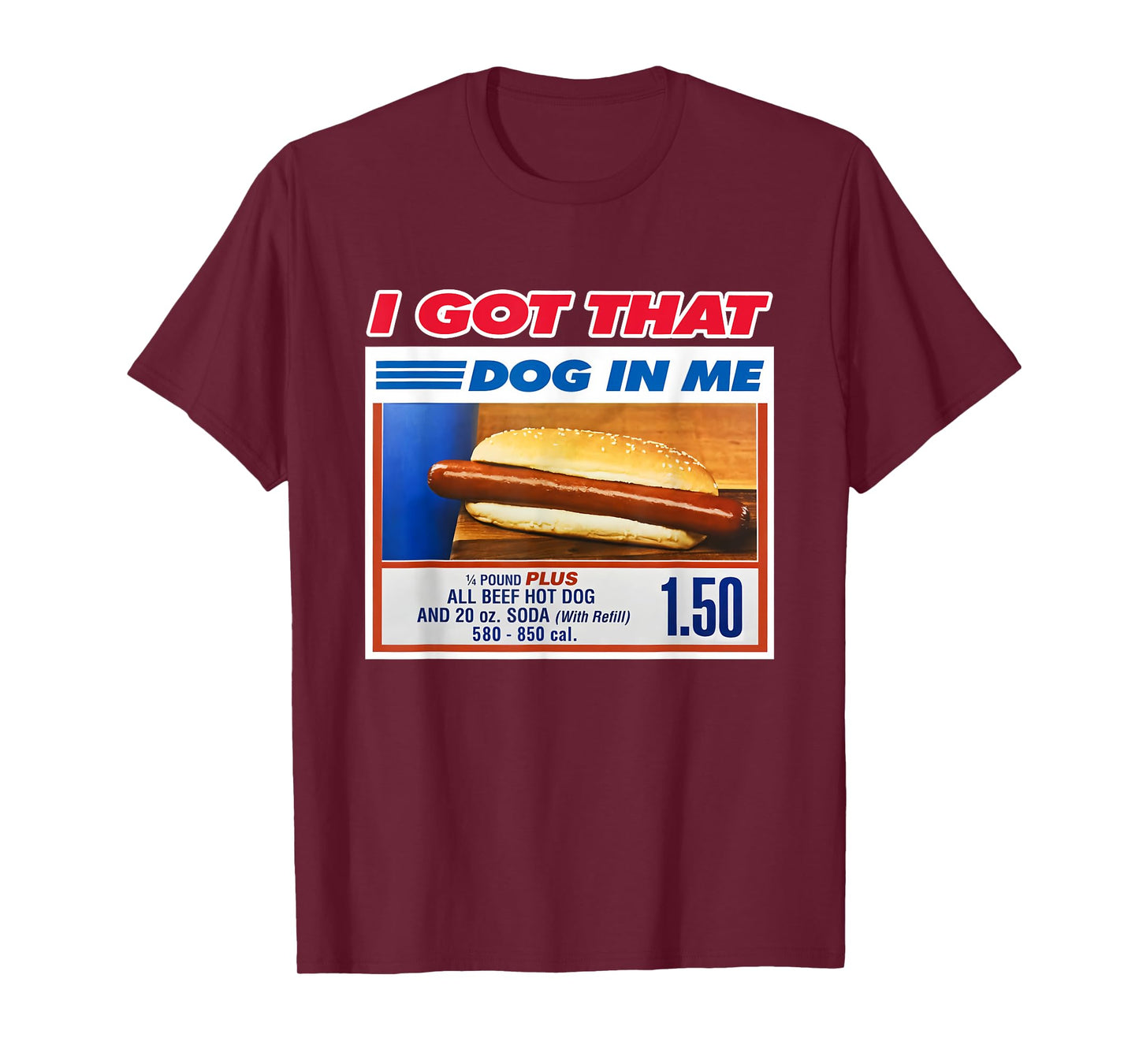 I Got That Dog In Me Funny Hotdog Meme Viral Quote T-Shirt