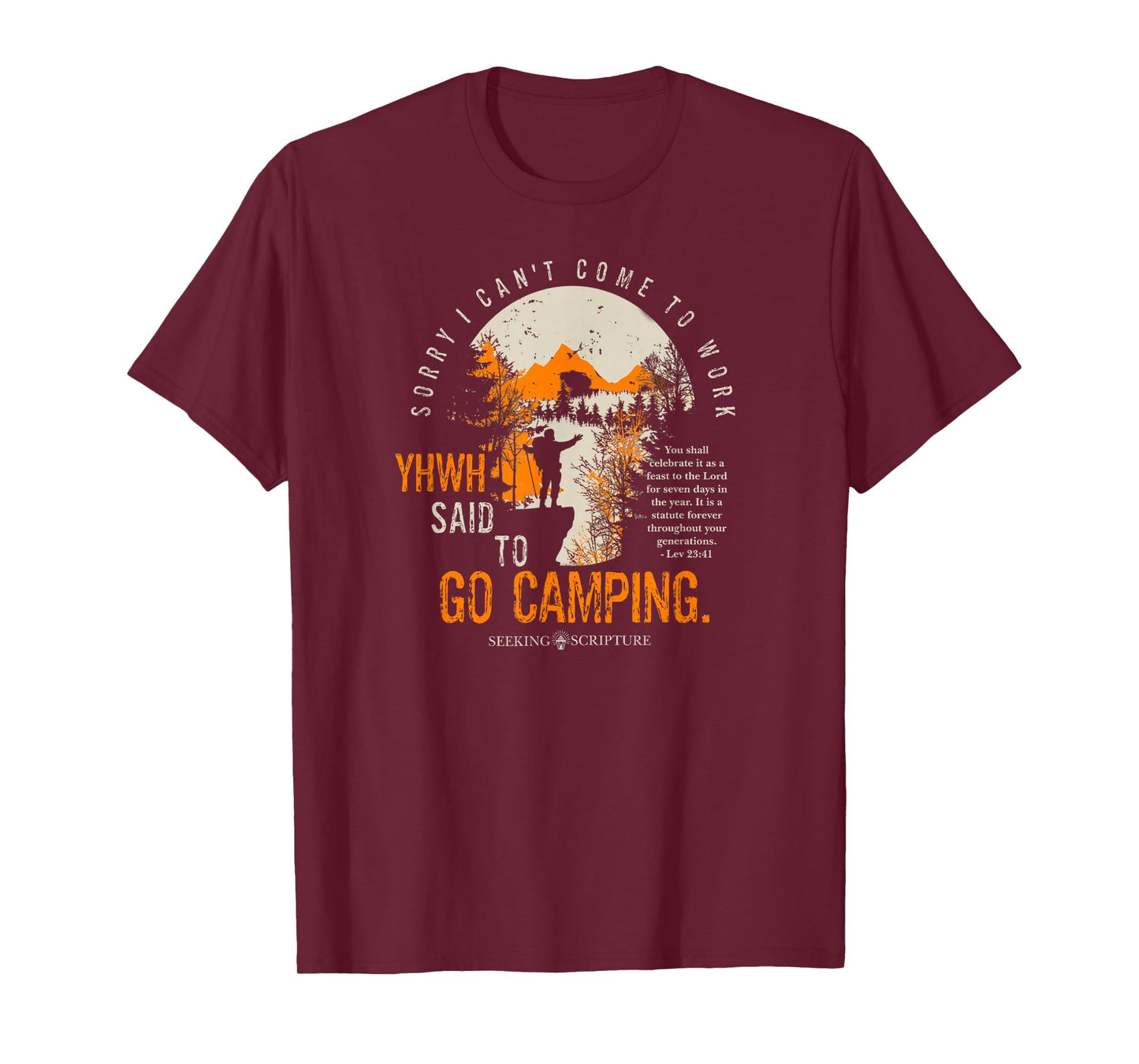 Sorry I can't work, YHWH said to go camping Lev 23:41 T-Shirt