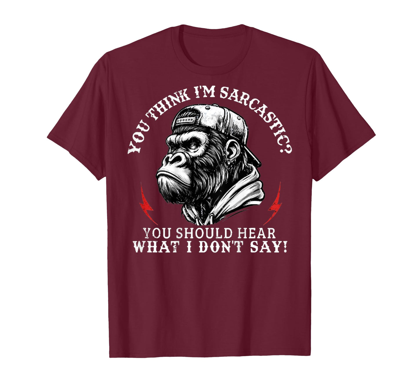 You Think I’m Sarcastic You Should Hear Funny Monkey On T-Shirt