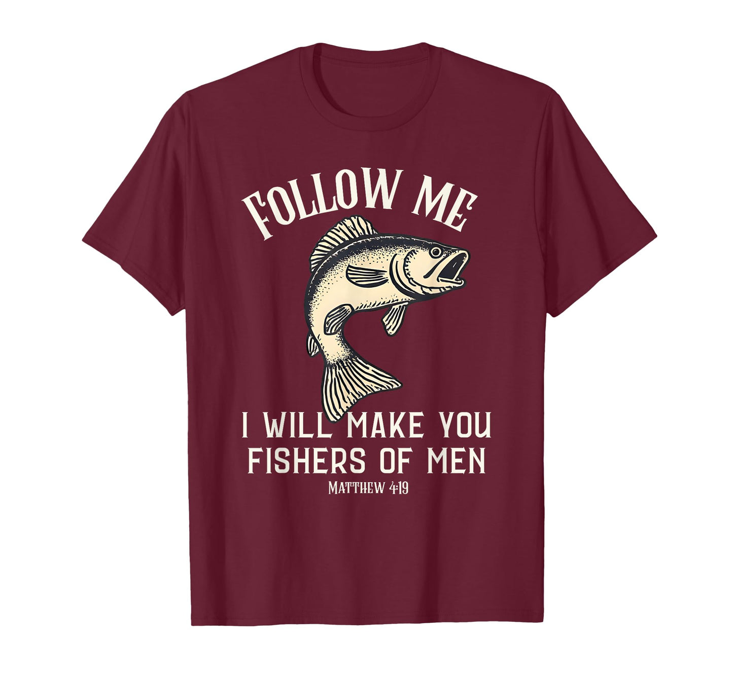 Matthew 4:19 Christian Graphic Fishing Theme For Fishers Men T-Shirt