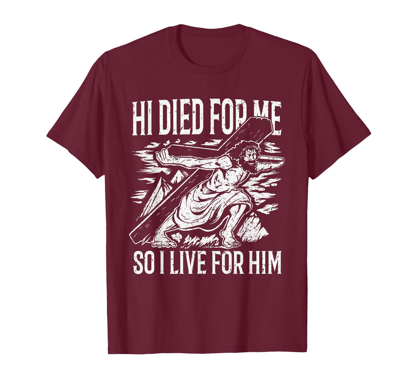 He died for me so I live for him T-Shirt