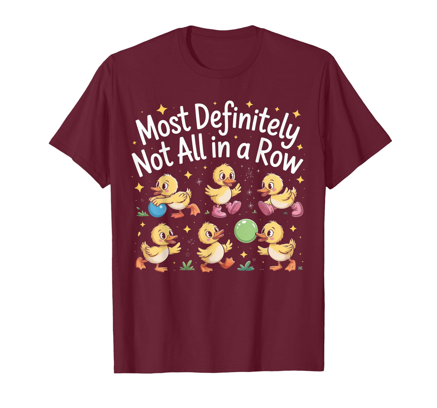 Most Definitely Not All In A Row Funny Duck Mental Health T-Shirt