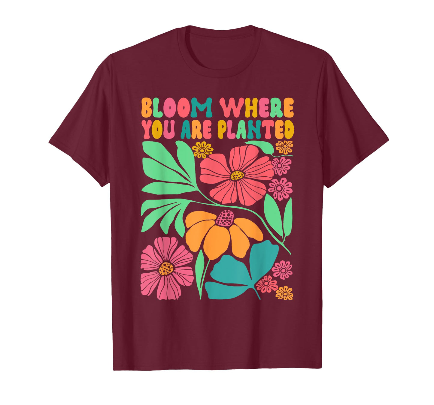 Motivation Be Kind Wildflower Bloom Where You Are Planted T-Shirt