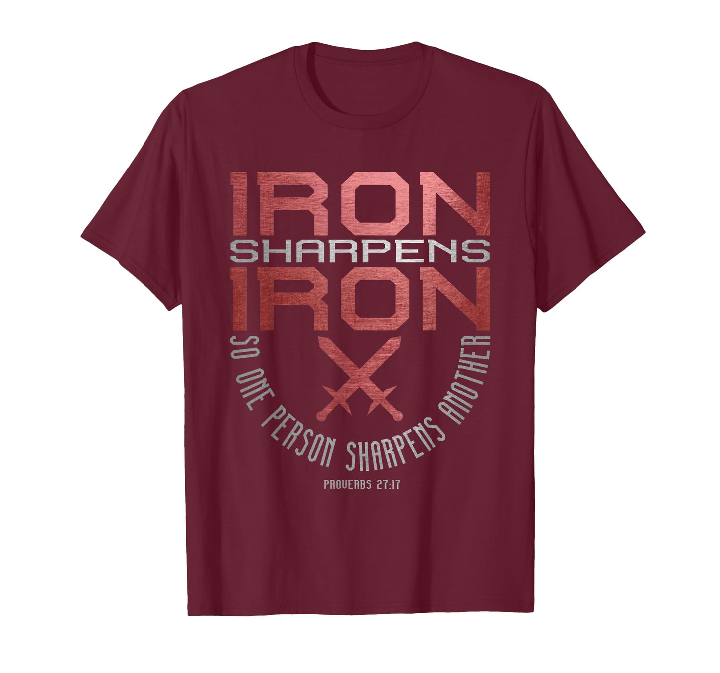 Iron Sharpens Iron T-Shirt = Holy Christian Bible Verse T-Shirt