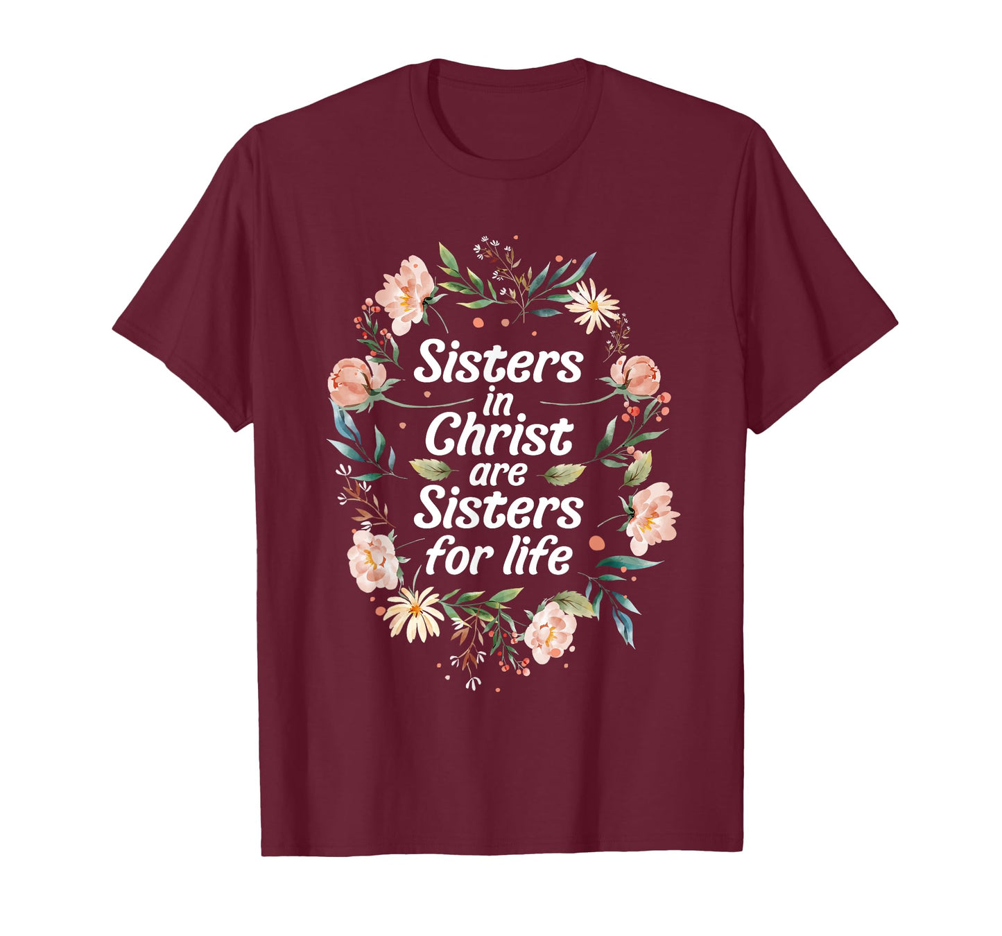 sisters in christ for life cute faithful T-Shirt