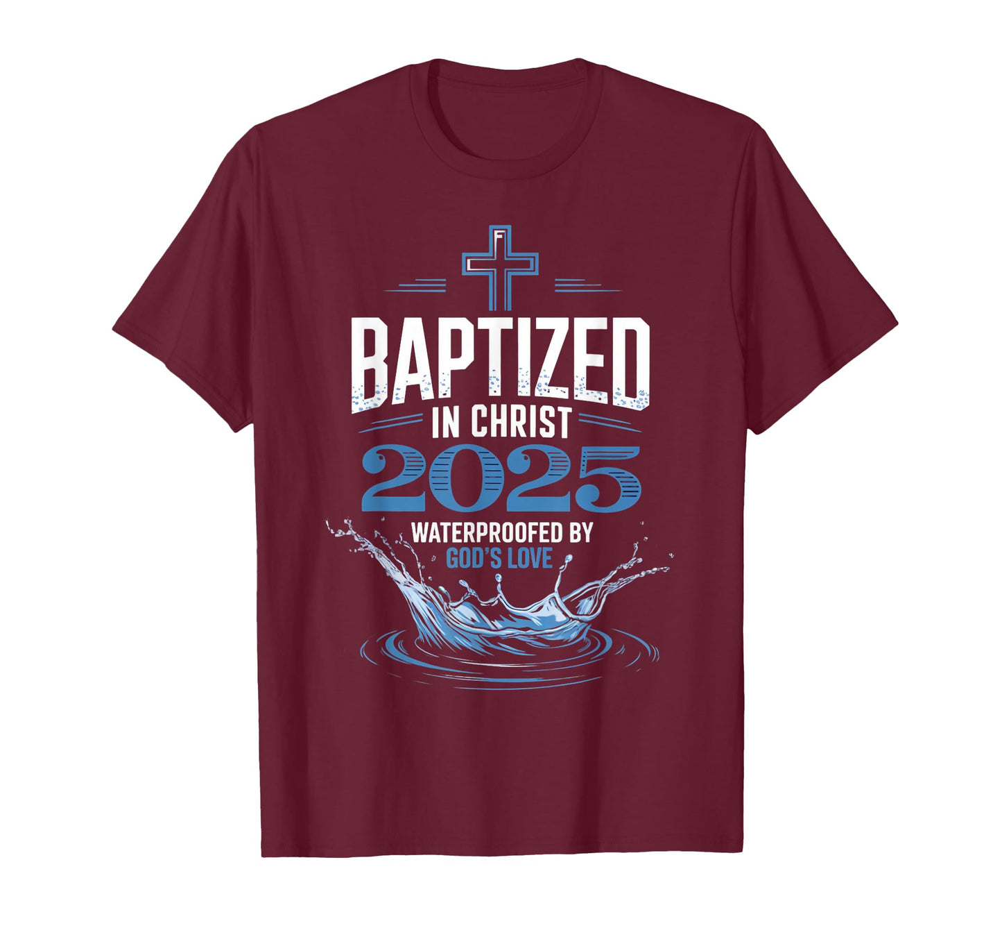 Baptized Christ 2025 Baptism Bible Verse Christian Baptized T-Shirt