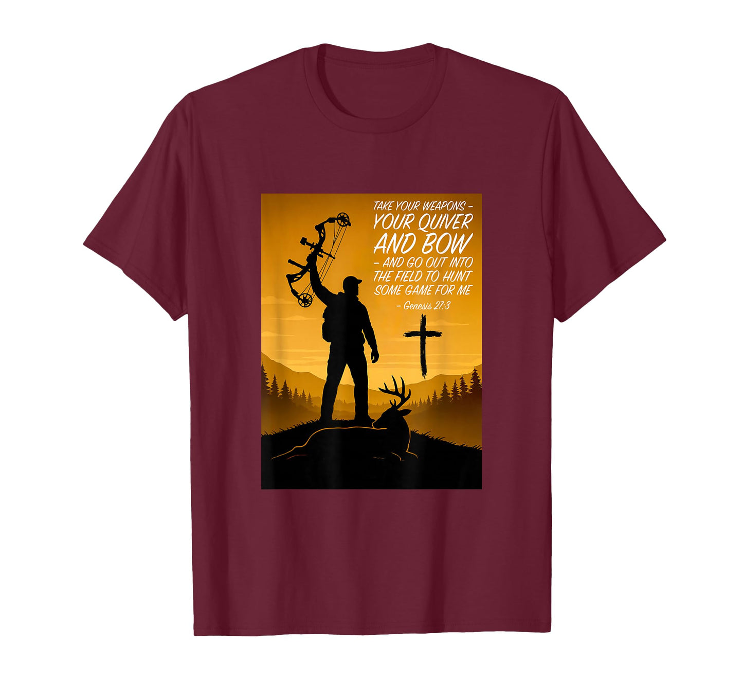 Christian Bow Hunter Genesis 27:3 Faith and Deer Design T-Shirt