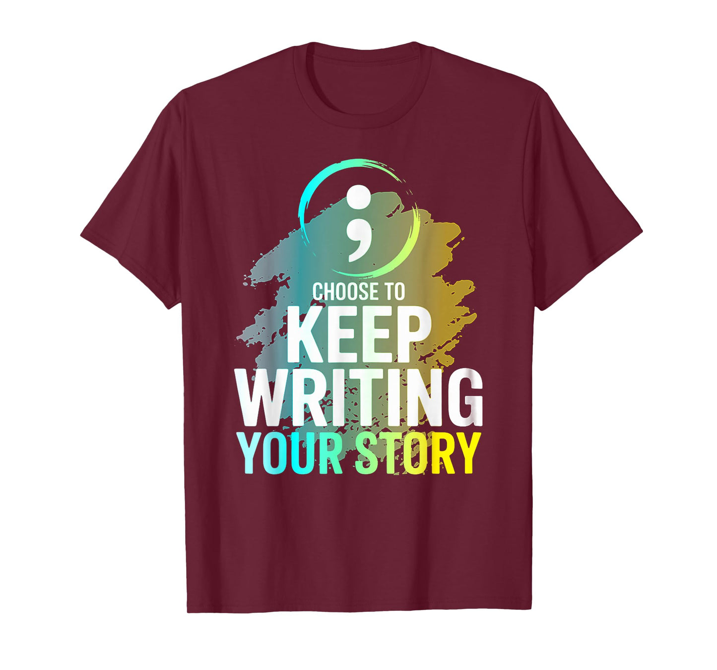 Choose to Keep Writing Your Story Inspirational Quote T-Shirt