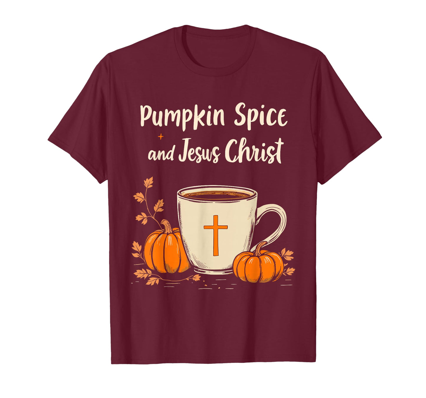 Pumpkin Spice and Jesus Christ Coffee Fall Faith T-Shirt