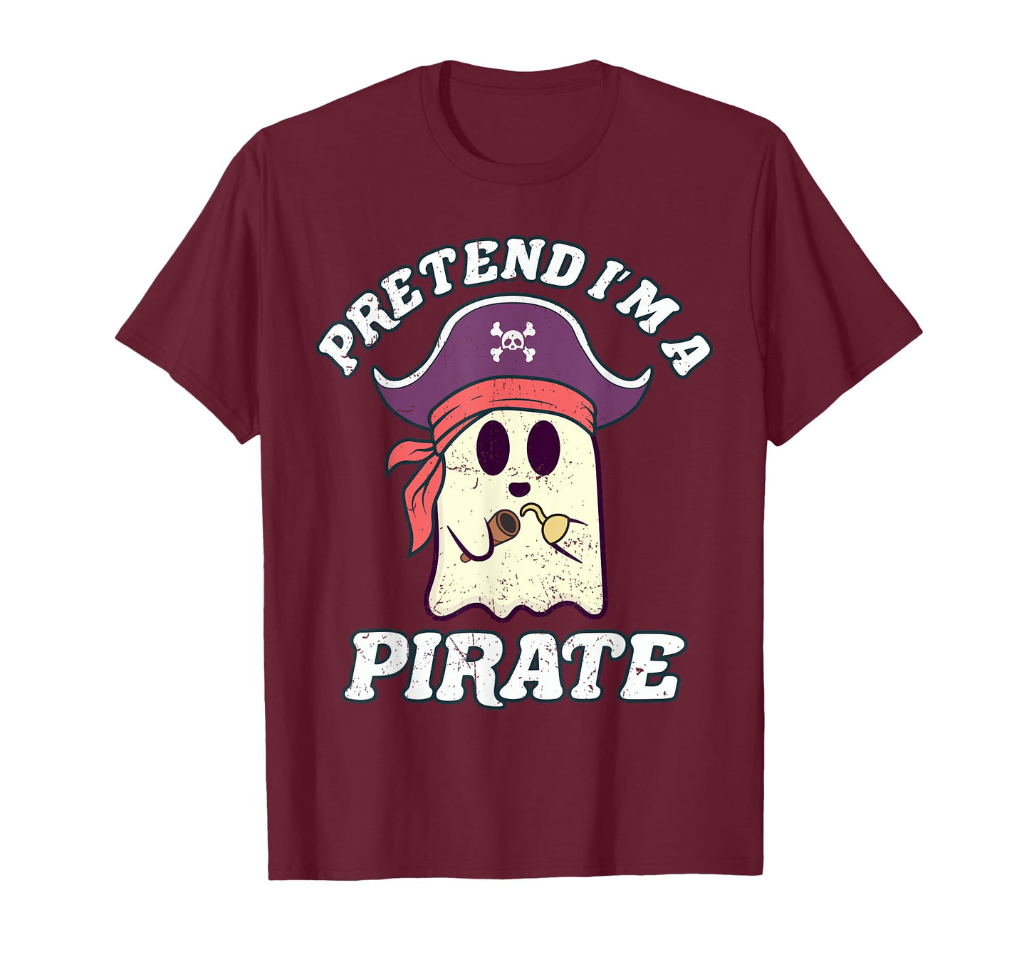 Pretend I'm A Pirate Funny Halloween Quote Ghost Cartoon T-Shirt