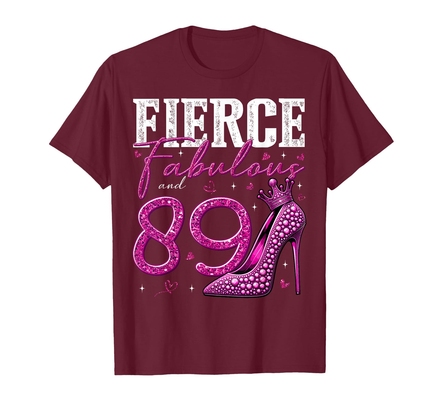 89th Birthday Fierce Fabulous and 89 Year Old Gifts Heels T-Shirt