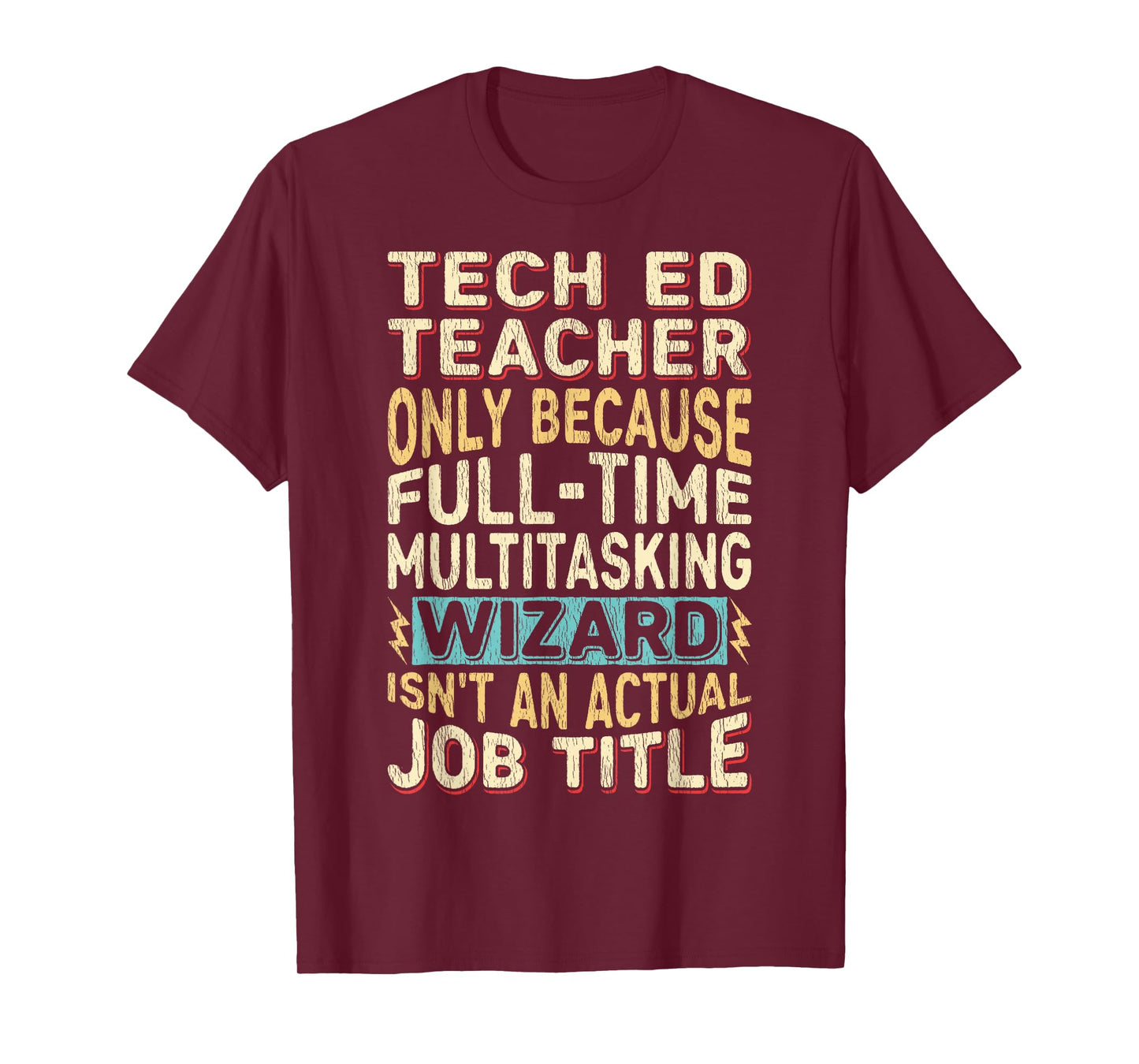 Funny Tech Ed Teacher Multitasking Wizard Quote T-Shirt