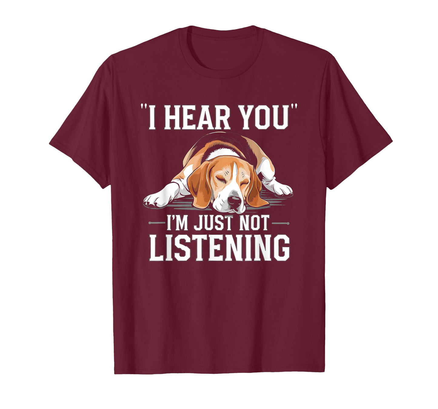 I Hear You I'm Just Not Listening Funny Beagle T-Shirt