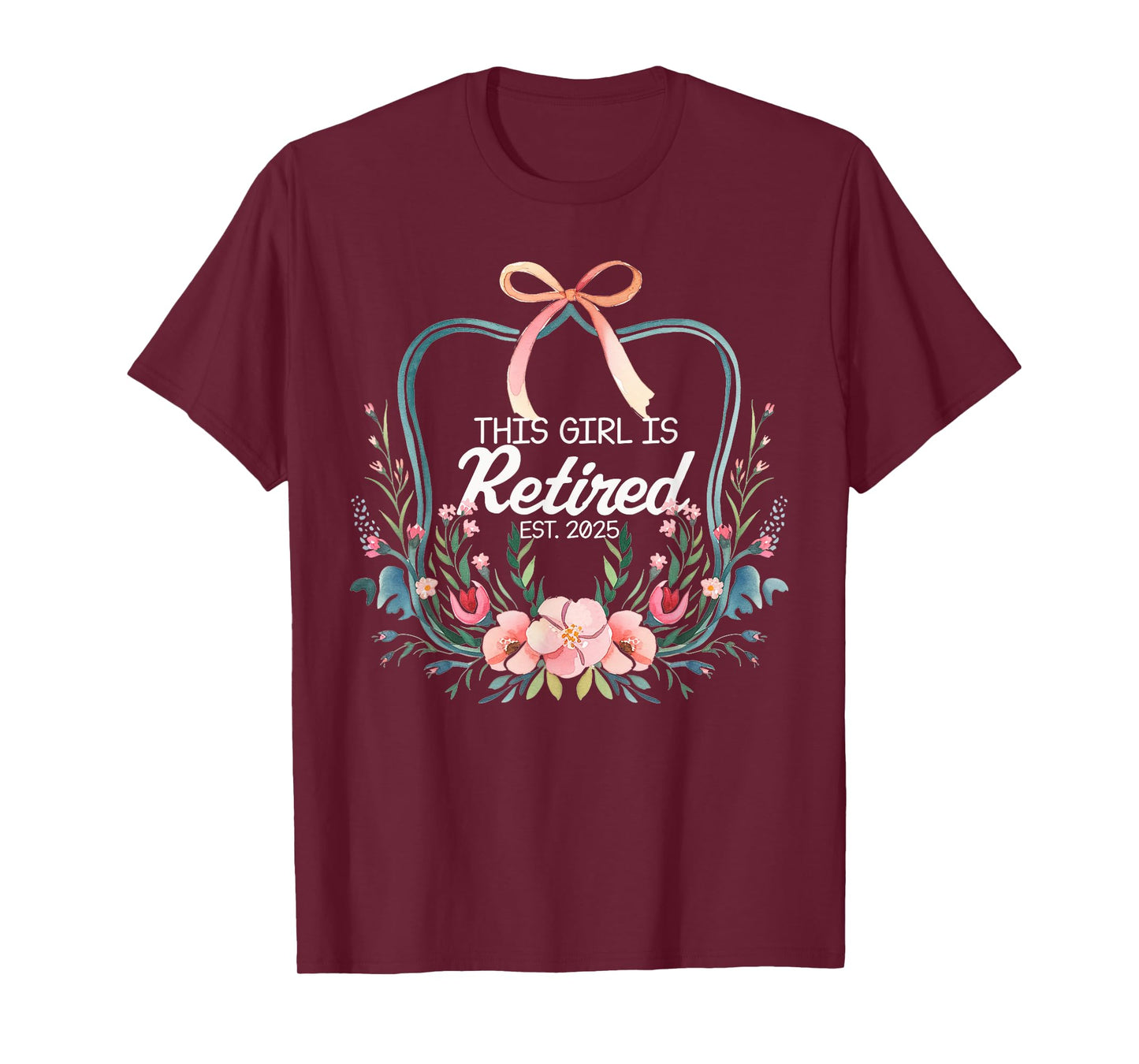 This girls is retired 2025 Bow floral Women Retirement T-Shirt